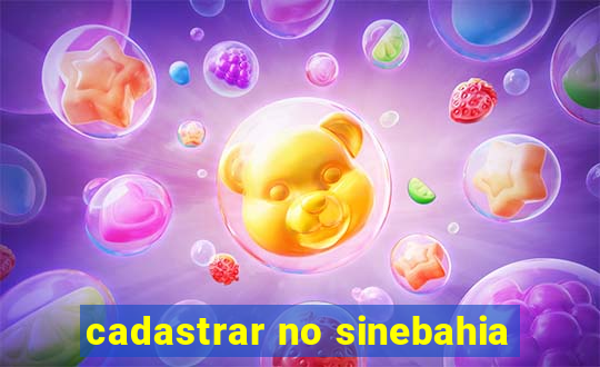 cadastrar no sinebahia